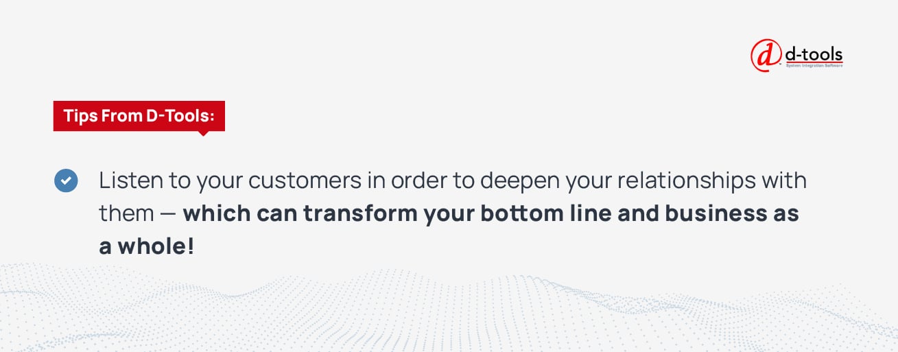 Listen to your customers in order to deepen your relationships with them - which can transform your bottom line and business as a whole!