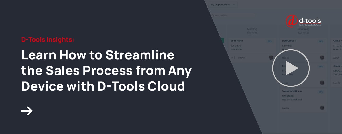Learn how to streamline the sales process from any device with D-Tools Cloud