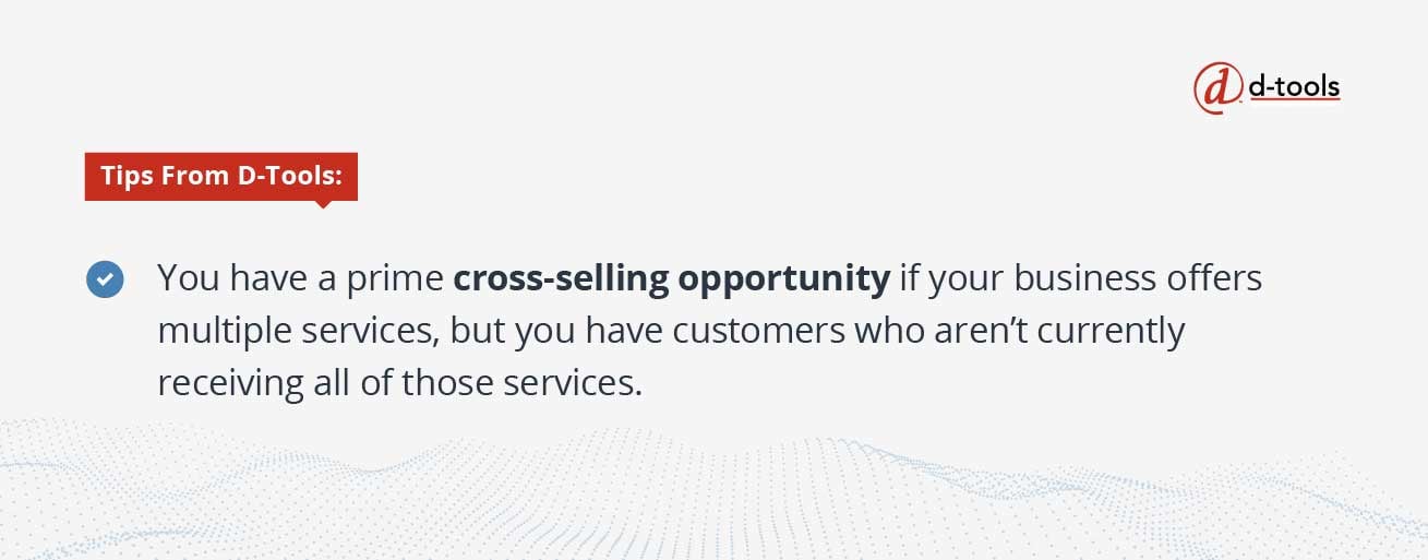 D-tools: Increase Revenue from Existing Customers - cross selling opportunity 