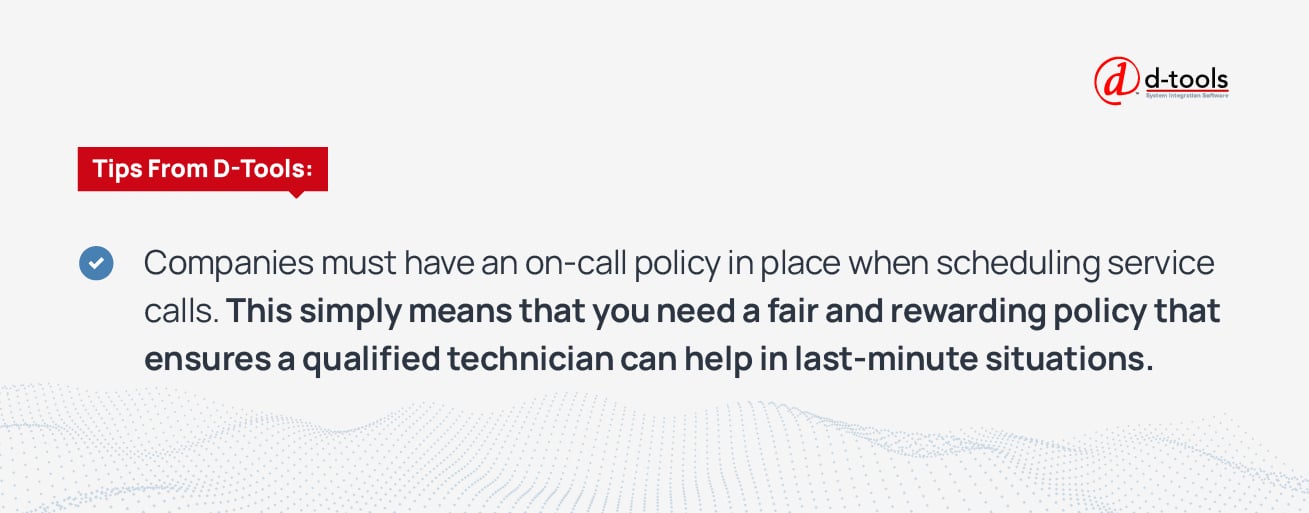 A quote pulled from the text that reads: Companies must have an on-call policy in place when scheduling service calls. This simply means that you need a fair and rewarding policy that ensures a qualified technician can help in last-minute situations.