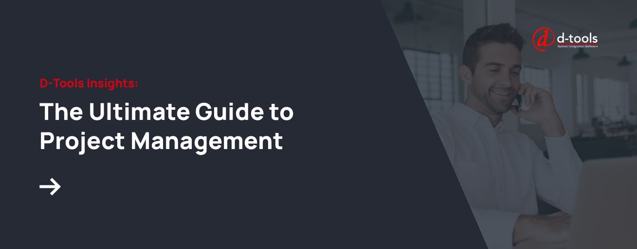 D-Tools Insights: The Ultimate Guide to Project Management - Click Here to Read
