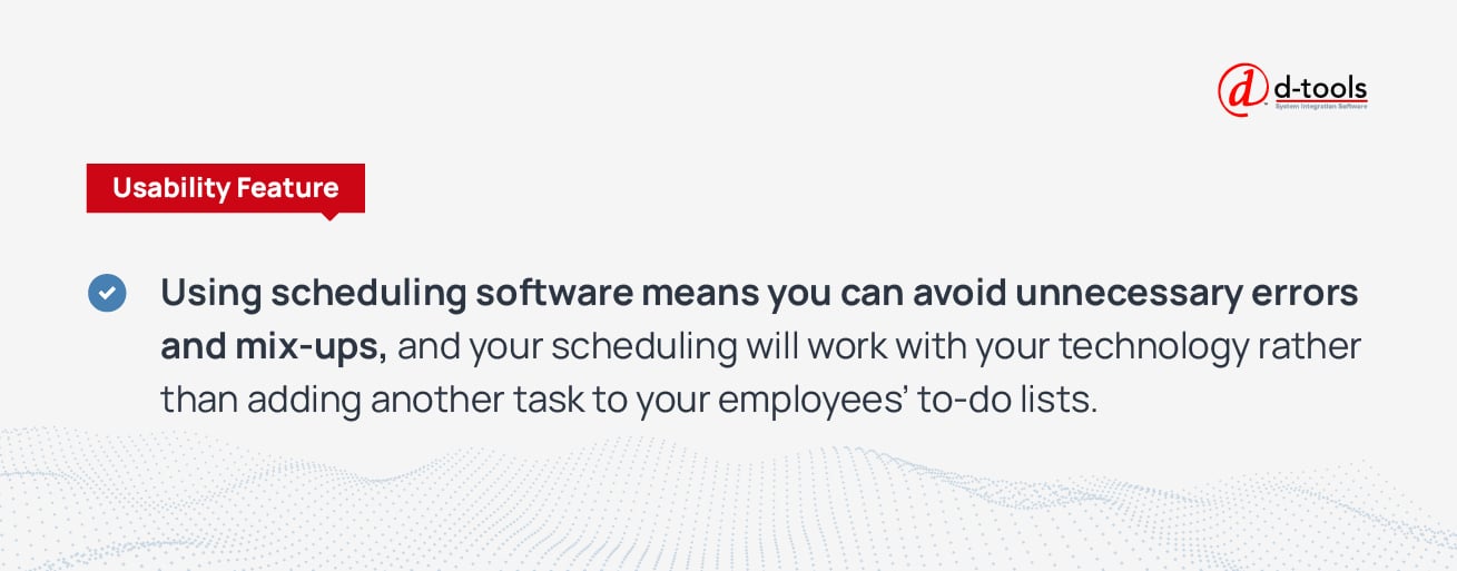 A quote pulled from the text that reads: Using scheduling software means you can avoid unnecessary errors and mix-ups, and your scheduling will work with your technology rather than adding another task to your employees' to-do lists.