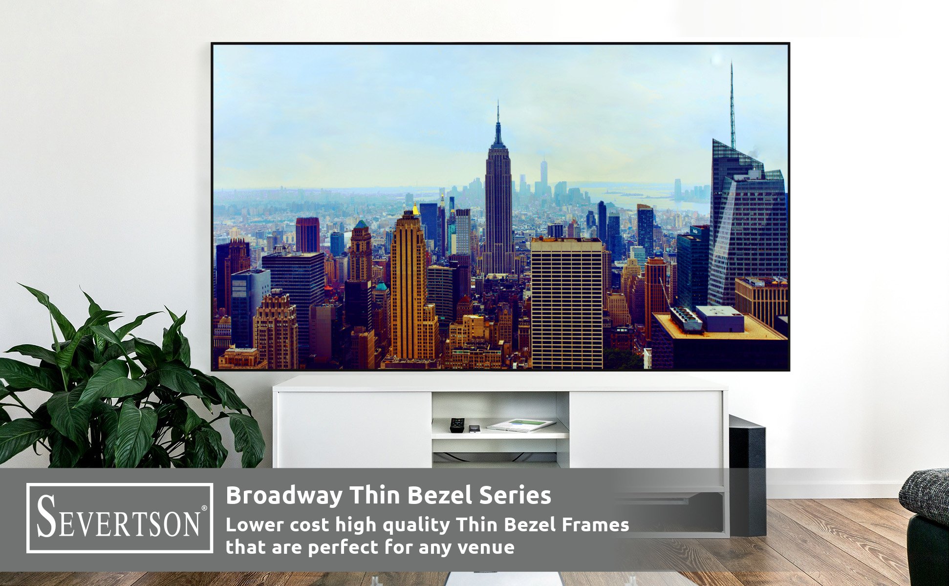 Severtson Broadway Thin Bezel Series - lr