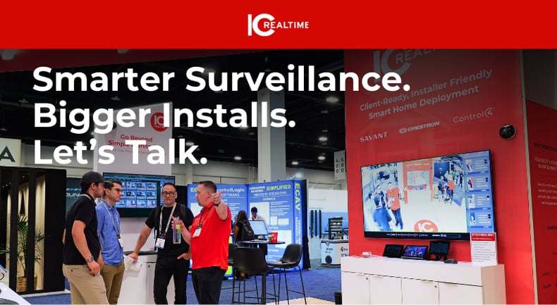 IC Realtime - Smarter Surveillance, Bigger Installs, Let's Talk