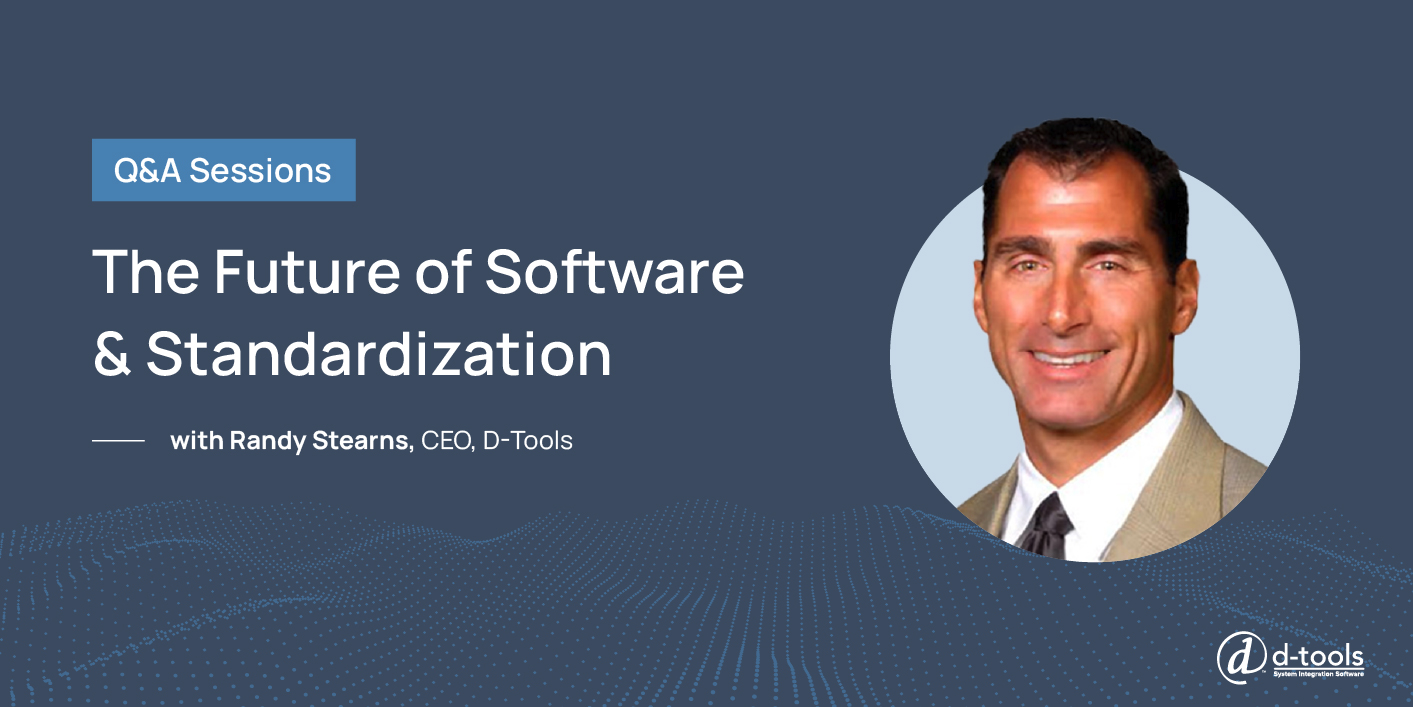 Software & Standardization, The Keys to the Future: A Q&A With D-Tools CEO Randy Stearns