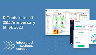 D-Tools Kicks Off 25th Anniversary, Showcases New Features and Capabilities to its Business Software Solutions at ISE 2023