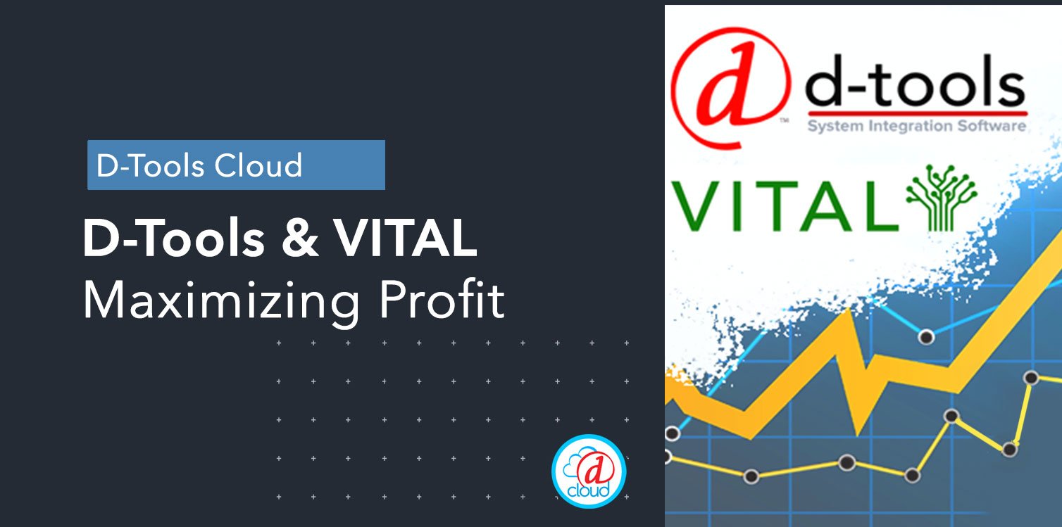 Webinar: Maximizing Profit with D-Tools Cloud and VITAL