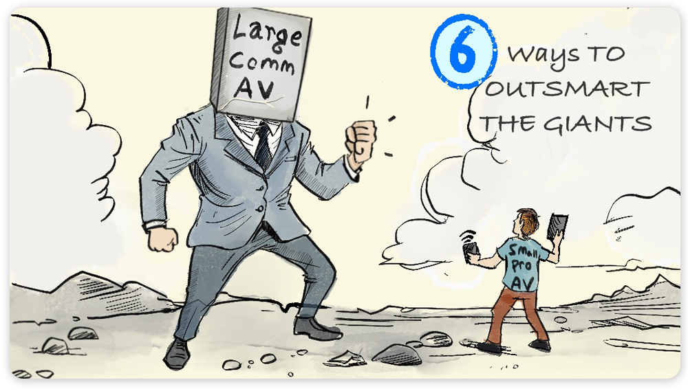 6 Ways Small Pro AV Integrators Can Outsmart the Giants