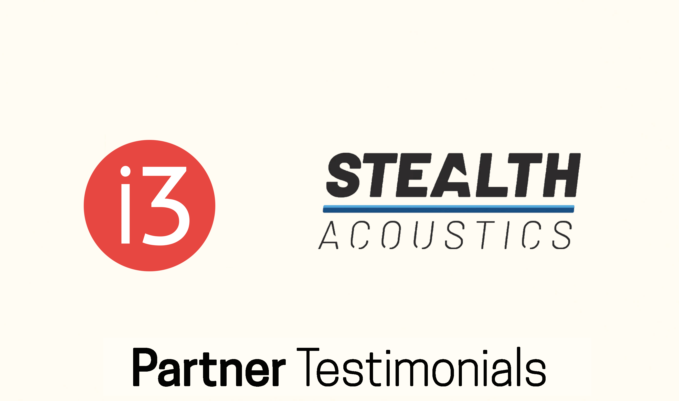 i3 Testimonial: Stealth Acoustics