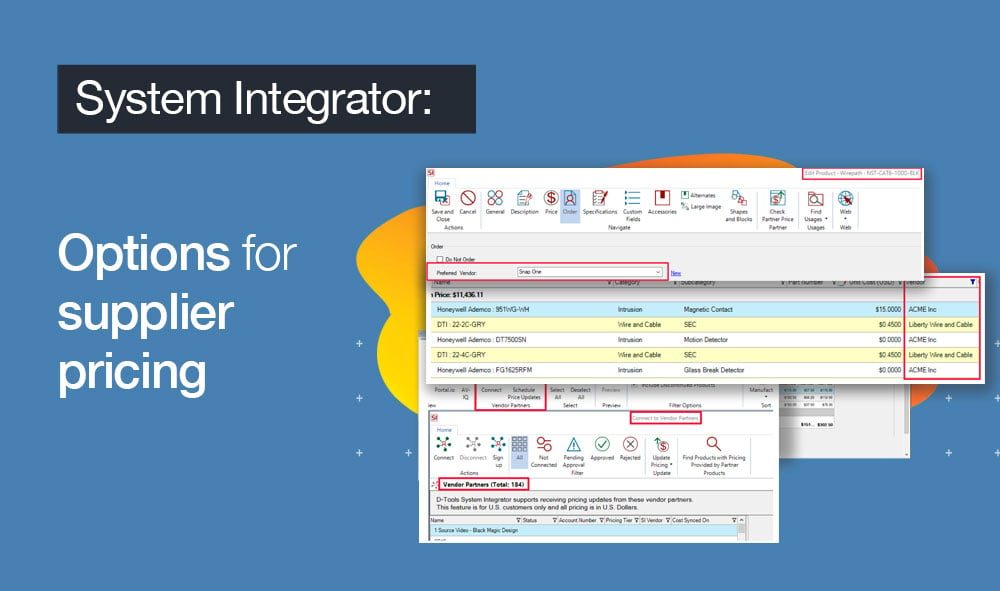 D-Tools: System Integrator – You want options for supplier pricing?  You got it! SI’s v20 now gives users that added evaluation of multiple Vendors for item pricing.